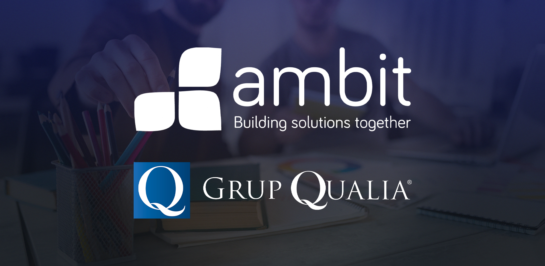 Ambit BST anuncia una alianza estratégica con Grup Qualia para Impulsar la Transformación Digital y la Innovación en el Sector Empresarial