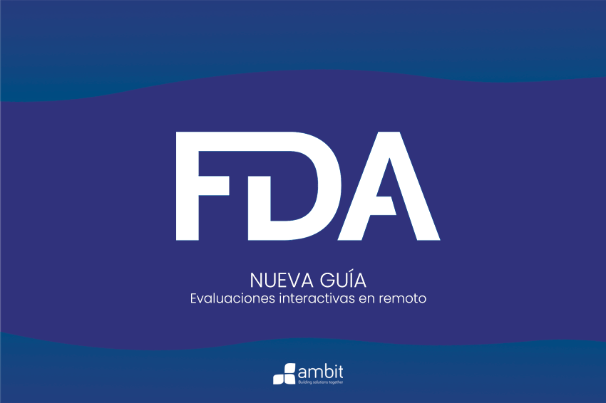 La FDA publica la guía para la realización de evaluaciones interactivas en remoto mientras dure la emergencia sanitaría
